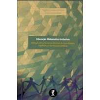 EDUCAÇÃO MATEMÁTICA INCLUSIVA: DIÁLOGOS COM AS TEORIAS DA ATIVIDADE, DA APRENDIZAGEM SIGNIFICATIVA E DAS SITUAÇÕES DIDÁTICAS