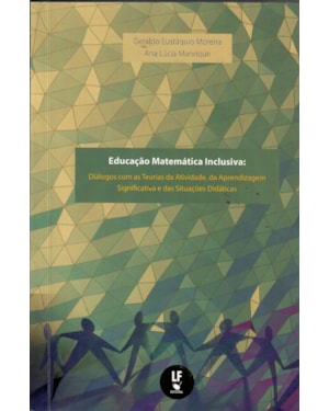 EDUCAÇÃO MATEMÁTICA INCLUSIVA: DIÁLOGOS COM AS TEORIAS DA ATIVIDADE, DA APRENDIZAGEM SIGNIFICATIVA E DAS SITUAÇÕES DIDÁTICAS