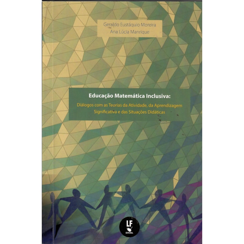 EDUCAÇÃO MATEMÁTICA INCLUSIVA: DIÁLOGOS COM AS TEORIAS DA ATIVIDADE, DA APRENDIZAGEM SIGNIFICATIVA E DAS SITUAÇÕES DIDÁTICAS