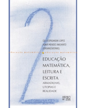 Educação matemática, leitura e escrita: armadilhas, utopias e realidade