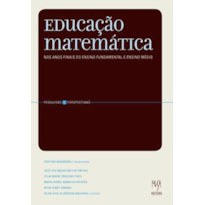 EDUCAÇÃO MATEMÁTICA NOS ANOS FINAIS DO ENSINO FUNDAMENTAL E NO ENSINO MÉDIO