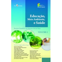 Educação, meio ambiente e saúde: escritos científicos do extremo sul do Piauí