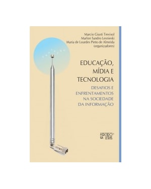Educação, mídia e tecnologia: desafios e enfrentamentos na sociedade da informação