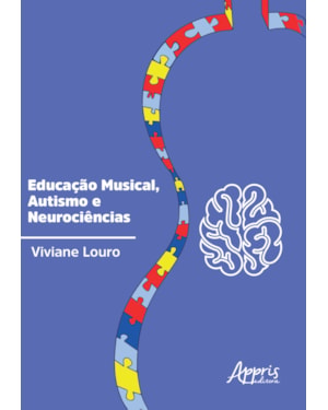 EDUCAÇÃO MUSICAL, AUTISMO E NEUROCIÊNCIAS