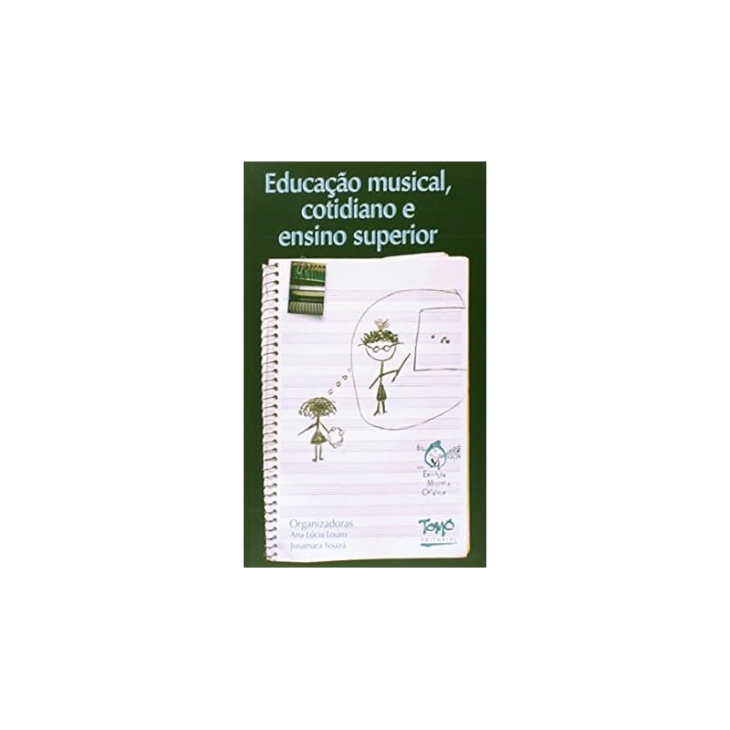EDUCACAO MUSICAL, COTIDIANO E ENSINO SUPERIOR