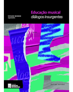 EDUCAÇÃO MUSICAL: DIÁLOGOS INSURGENTES