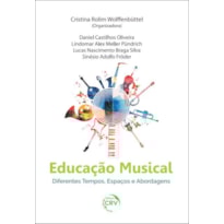EDUCAÇÃO MUSICAL: DIFERENTES TEMPOS, ESPAÇOS E ABORDAGENS