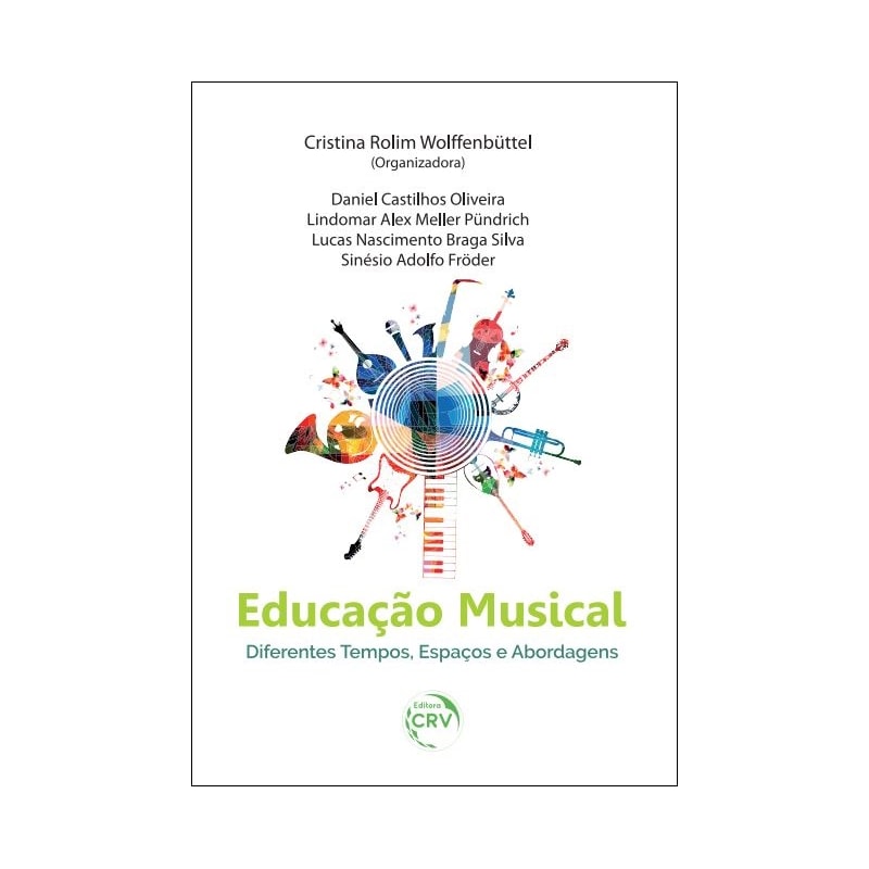 EDUCAÇÃO MUSICAL: DIFERENTES TEMPOS, ESPAÇOS E ABORDAGENS