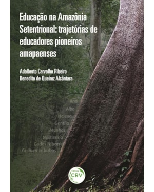EDUCAÇÃO NA AMAZÔNIA SETENTRIONAL: TRAJETÓRIAS DE EDUCADORES PIONEIROS AMAPAENSES