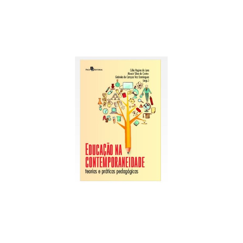 Educação na contemporaneidade: teorias e práticas pedagógicas
