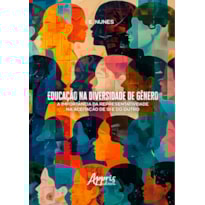 EDUCAÇÃO NA DIVERSIDADE DE GÊNERO: A IMPORTÂNCIA DA REPRESENTATIVIDADE NA ACEITAÇÃO DE SI E DO OUTRO