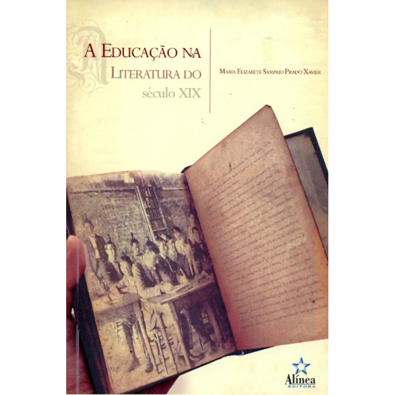 EDUCACAO NA LITERATURA DE SECULO XIX, A - 1