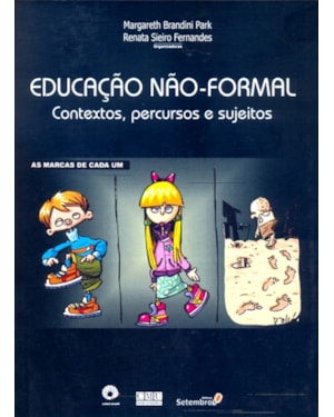 EDUCAÇÃO NÃO FORMAL - CONTEXTOS PERCURSOS E SUJEITOS