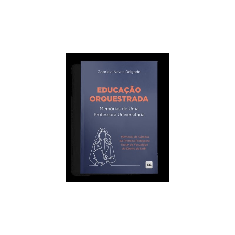 EDUCAÇÃO ORQUESTRADA: MEMÓRIAS DE UMA PROFESSORA UNIVERSITÁRIA