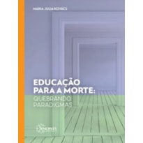 Educação para a morte: quebrando paradigmas