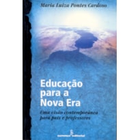 EDUCAÇÃO PARA A NOVA ERA - A TRANSCENDÊNCIA NA EDUCAÇÃO ESCOLAR