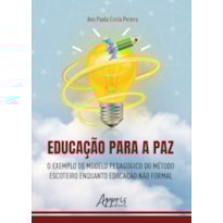 EDUCAÇÃO PARA A PAZ: O EXEMPLO DE MODELO PEDAGÓGICO DO MÉTODO ESCOTEIRO ENQUANTO EDUCAÇÃO NÃO FORMAL