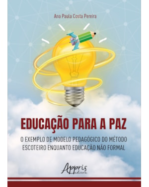 EDUCAÇÃO PARA A PAZ: O EXEMPLO DE MODELO PEDAGÓGICO DO MÉTODO ESCOTEIRO ENQUANTO EDUCAÇÃO NÃO FORMAL