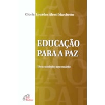 EDUCAÇÃO PARA A PAZ: UM CAMINHO NECESSÁRIO