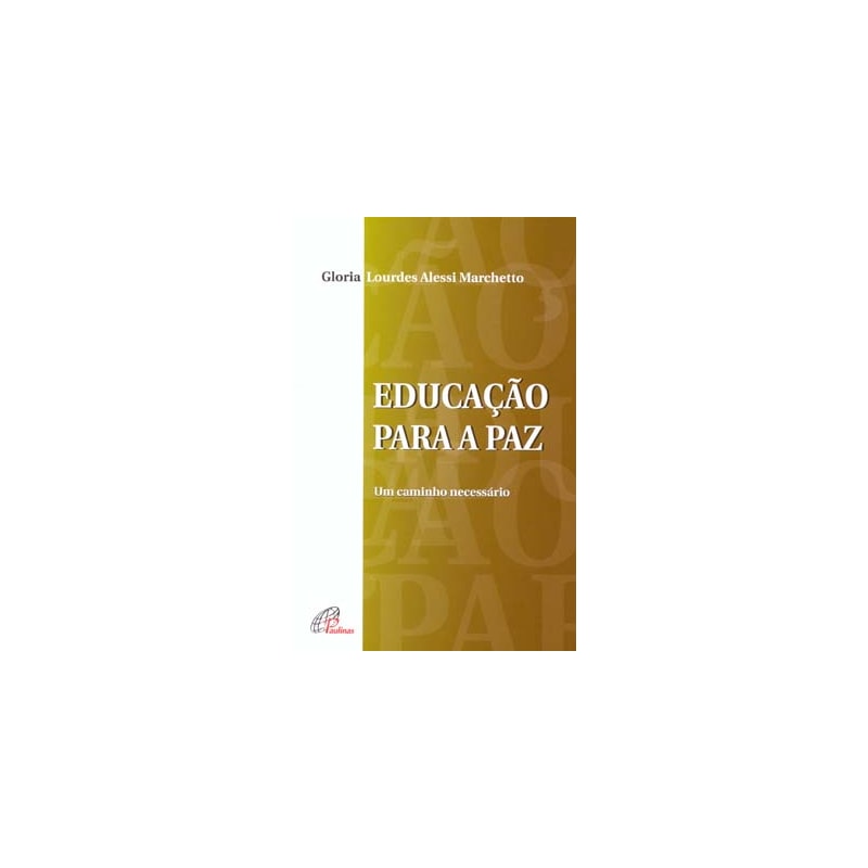 EDUCAÇÃO PARA A PAZ: UM CAMINHO NECESSÁRIO
