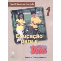 EDUCACAO PARA A VIDA - VOL.1 - COL. EDUCACAO PARA A VIDA - 1