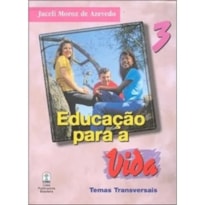 EDUCACAO PARA A VIDA - VOL.3 - COL. EDUCACAO PARA A VIDA - 1