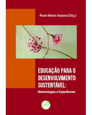 EDUCAÇÃO PARA O DESENVOLVIMENTO SUSTENTÁVEL: METODOLOGIAS E EXPERIÊNCIAS