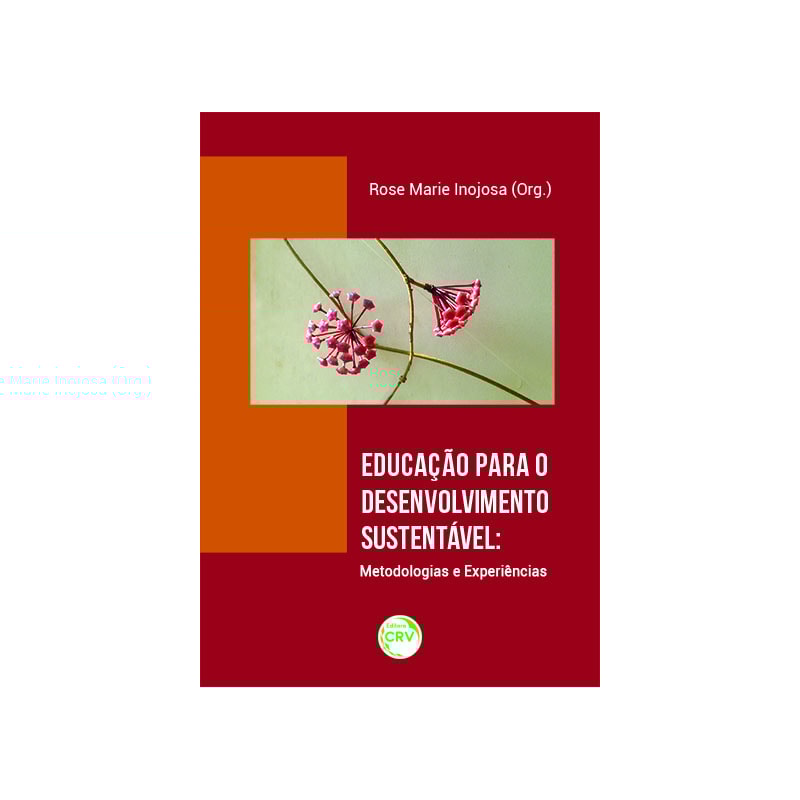 EDUCAÇÃO PARA O DESENVOLVIMENTO SUSTENTÁVEL: METODOLOGIAS E EXPERIÊNCIAS