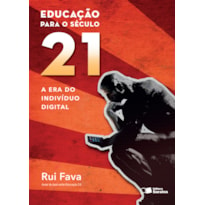 EDUCAÇÃO PARA O SÉCULO 21: A ERA DO INDIVÍDUO DIGITAL