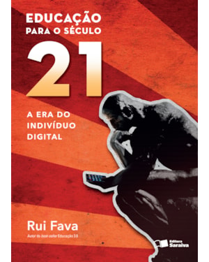 EDUCAÇÃO PARA O SÉCULO 21: A ERA DO INDIVÍDUO DIGITAL