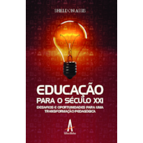 Educação para o século XXI: desafios e oportunidades para uma transformação pedagógica