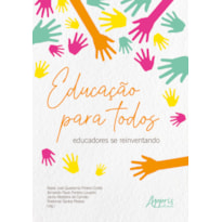 EDUCAÇÃO PARA TODOS: EDUCADORES SE REINVENTANDO