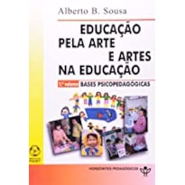 EDUCACAO PELA ARTE E ARTES NA EDUCACAO -  VOL 1 - 1ª