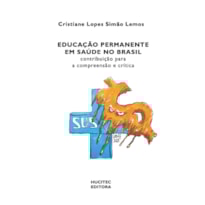 EDUCAÇÃO PERMANENTE EM SAÚDE NO BRASIL: CONTRIBUIÇÃO PARA A COMPREENSÃO E CRÍTICA