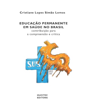 EDUCAÇÃO PERMANENTE EM SAÚDE NO BRASIL: CONTRIBUIÇÃO PARA A COMPREENSÃO E CRÍTICA