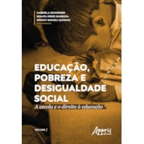 EDUCAÇÃO, POBREZA E DESIGUALDADE SOCIAL: A ESCOLA E O DIREITO À EDUCAÇÃO