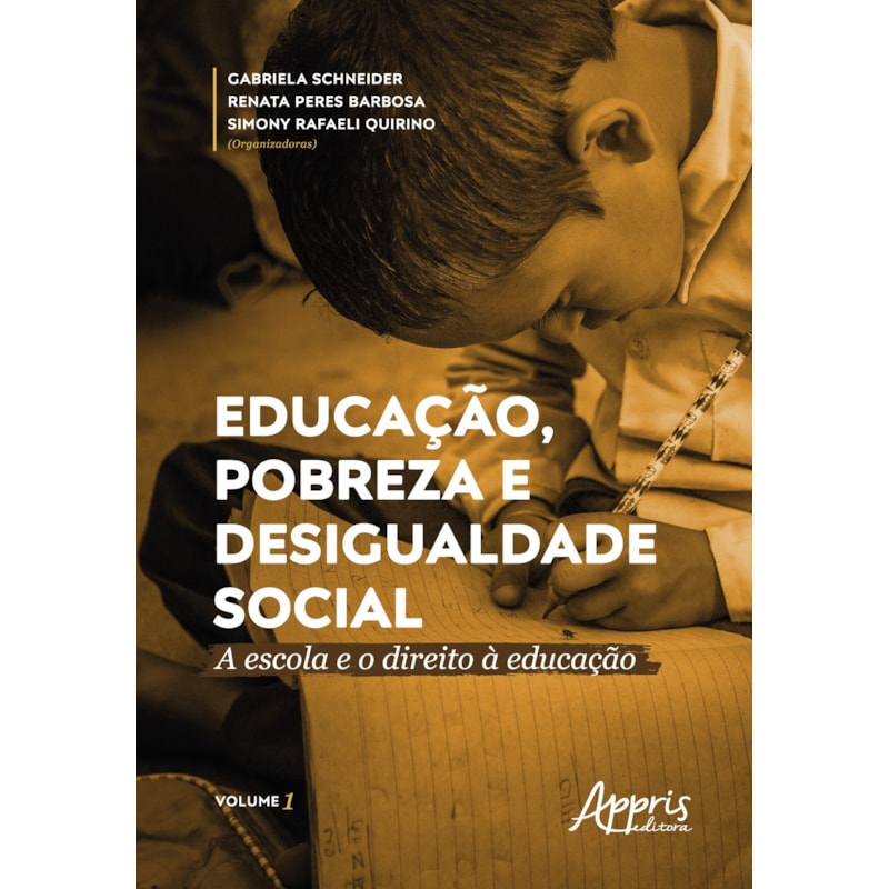 EDUCAÇÃO, POBREZA E DESIGUALDADE SOCIAL: A ESCOLA E O DIREITO À EDUCAÇÃO