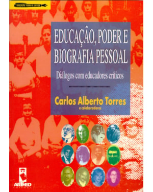 EDUCAÇÃO, PODER E BIOGRAFIA PESSOAL: DIÁLOGOS COM EDUCADORES CRÍTICOS