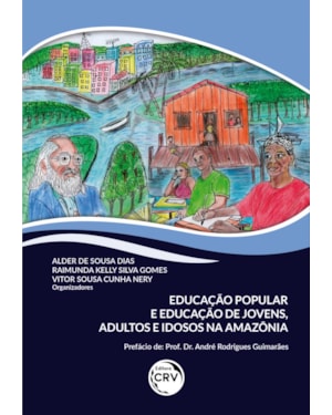 EDUCAÇÃO POPULAR E EDUCAÇÃO DE JOVENS, ADULTOS E IDOSOS NA AMAZÔNIA
