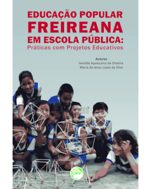 EDUCAÇÃO POPULAR FREIREANA EM ESCOLA PÚBLICA: PRÁTICAS COM PROJETOS EDUCATIVOS