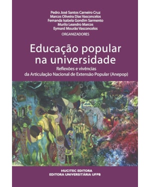 EDUCAÇÃO POPULAR NA UNIVERSIDADE: REFLEXÕES E VIVÊNCIAS DA ARTICULAÇÃO NACIONAL DE EXTENSÃO POPULAR (ANEPOP)
