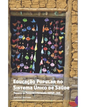 EDUCAÇÃO POPULAR NO SISTEMA ÚNICO DE SAÚDE