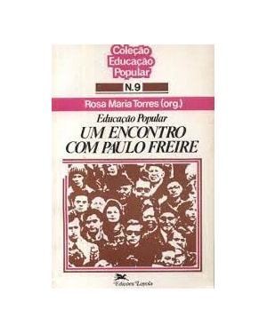 EDUCACAO POPULAR - UM ENCONTRO COM PAULO FREIRE