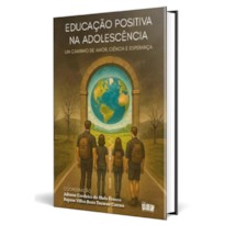Educação Positiva na Adolescência: Um caminho de amor, ciência e esperança.