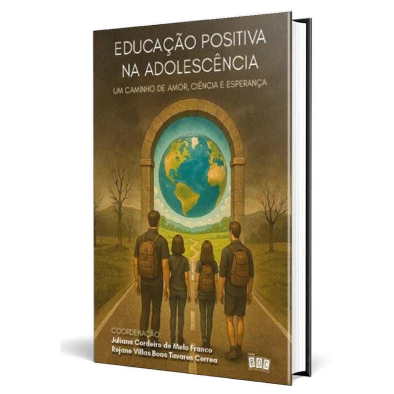 Educação Positiva na Adolescência: Um caminho de amor, ciência e esperança.