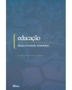 EDUCACAO, PROCESSOS DE TRABALHO E DESENVOLVIMENTO ECONOMICO - 1