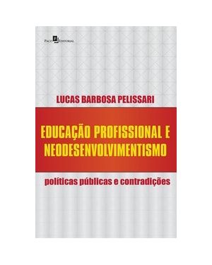 Educação profissional e neodesenvolvimentismo: políticas públicas e contradições
