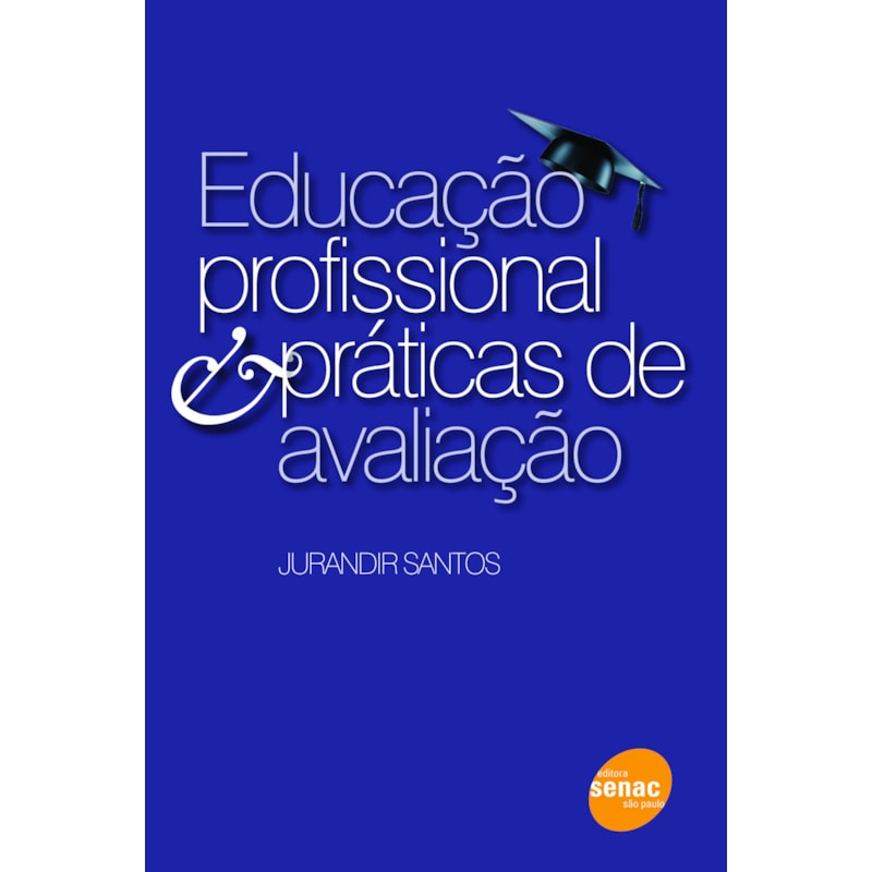 EDUCAÇÃO PROFISSIONAL & PRÁTICAS DE AVALIAÇÃO