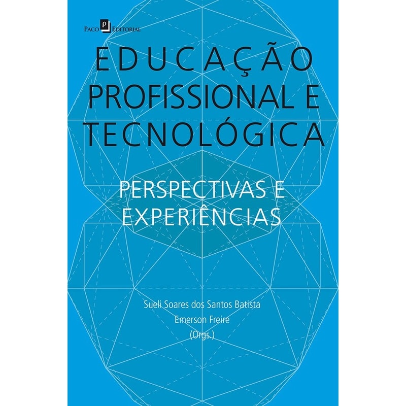 Educação profissional e tecnológica: perspectivas e experiências