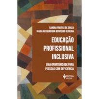 EDUCAÇÃO PROFISSIONAL INCLUSIVA: UMA OPORTUNIDADE PARA PESSOAS COM DEFICIÊNCIA